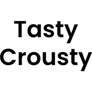 Tasty Crousty