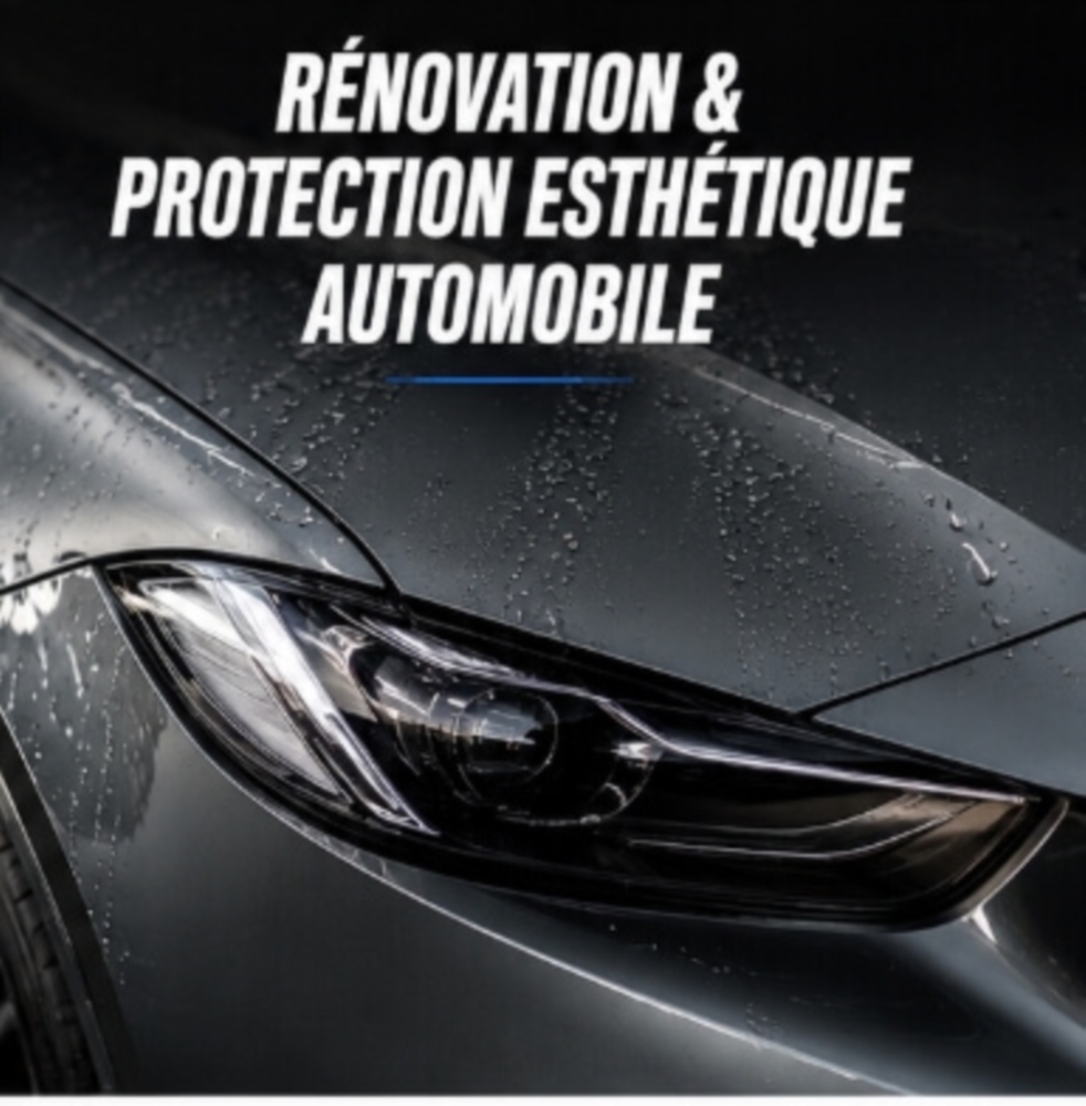 Rénovation & Protection Esthétique Automobile