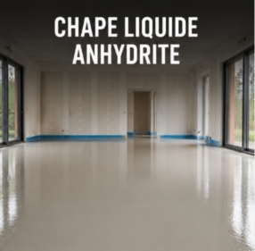 Chape liquide anhydrite
